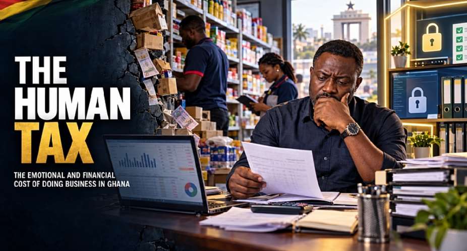 The Human Tax: The Emotional and Financial Cost of Doing Business in Ghana