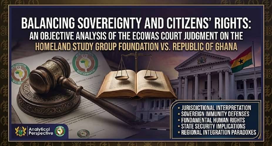 Balancing Sovereignty And Citizens’ Rights: An Objective Analysis Of The Ecowas Court Judgment On The Homeland Study Group Foundation Vs. Republic Of Ghana