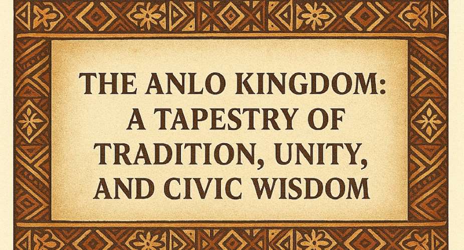 The Anlo Kingdom: A Tapestry of Tradition, Unity, and Civic Wisdom