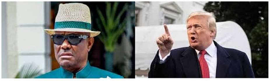 Former Rivers State Governor Nyesom Wike               and                                 Former U.S. President Donald