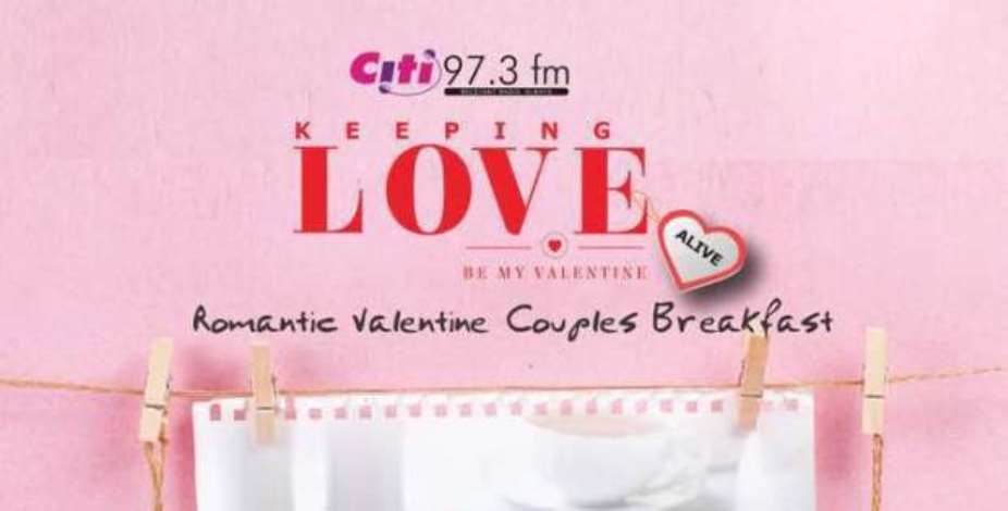 Citi FM Rolls Out 'Keeping Love Alive' To Bring Lovers Together On Feb. 10