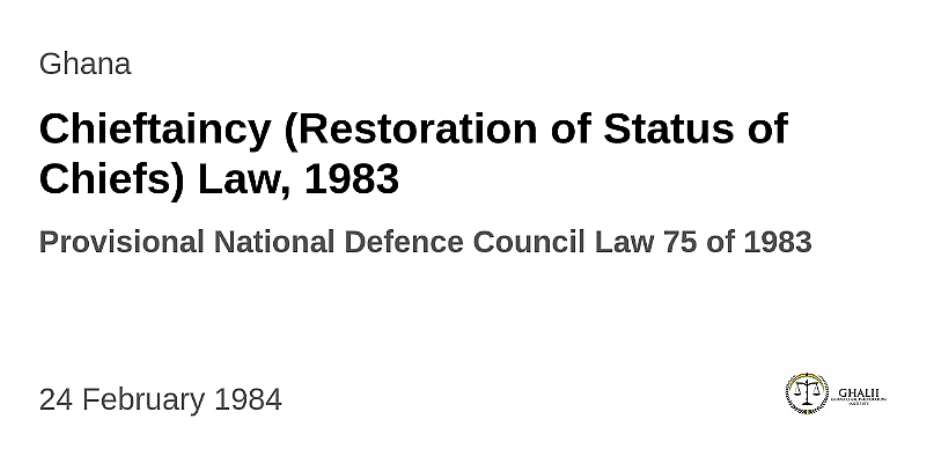 PNDCL 75 and the Re-Politicization of Tradition — An In-depth Analysis