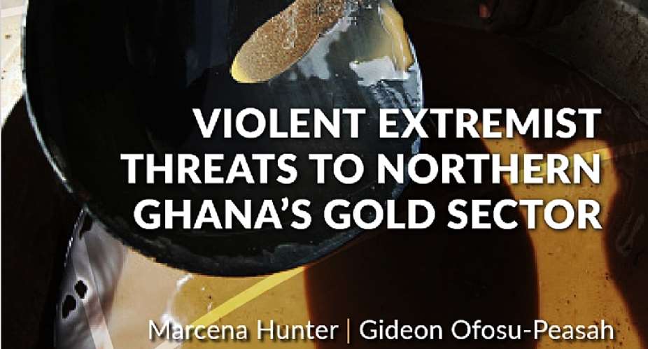 Violent extremist threats to northern Ghana’s gold sector