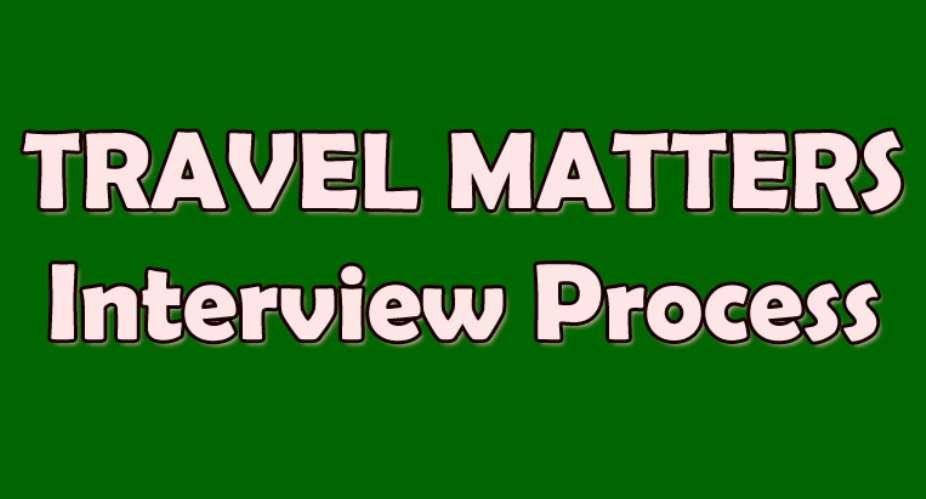 Travel Matters – The Interview Process