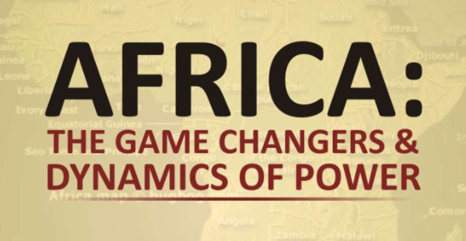 AFRICA: The Game Changers  Dynamics of Power