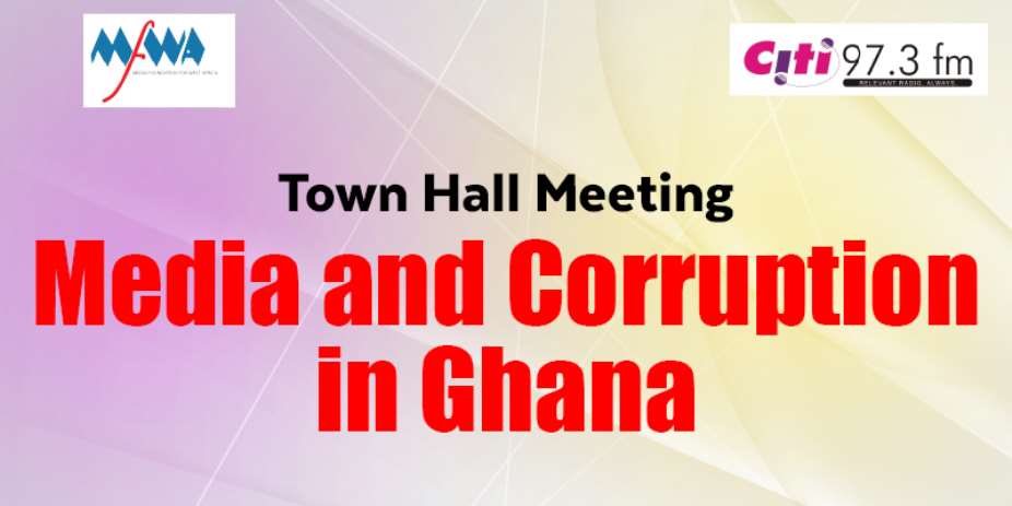 MFWA, CITI FM To Host Auditor-General, Media Experts at Media and Corruption Town Hall Meeting