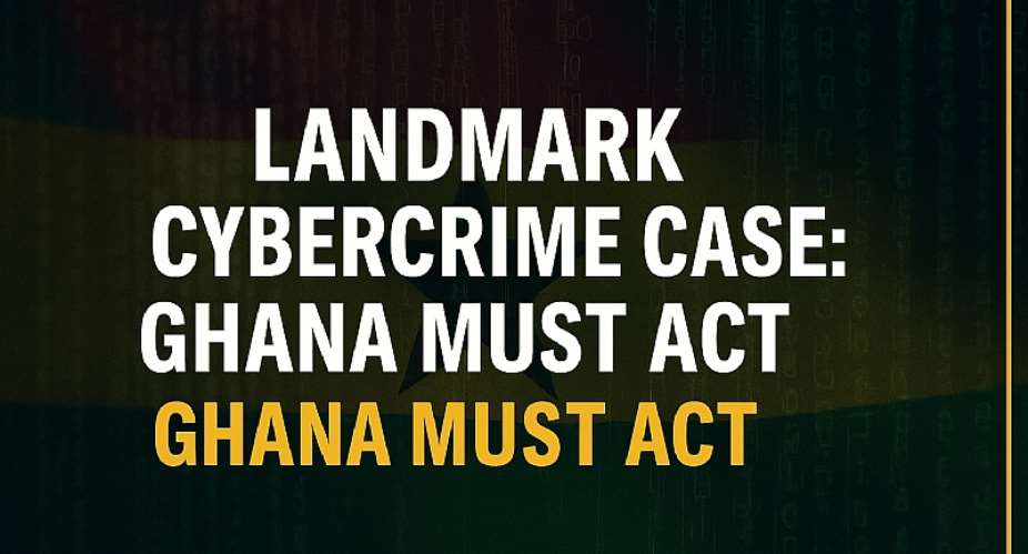 Landmark Cybercrime Case: Ghana Must Act on the Vyacheslav Trahov Digital Exploitation Scandal
