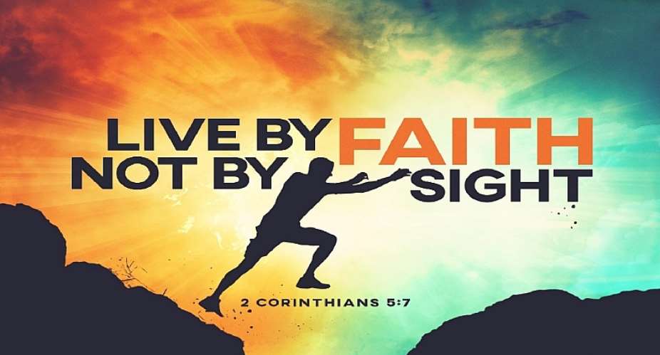 Live by faith, not by sight