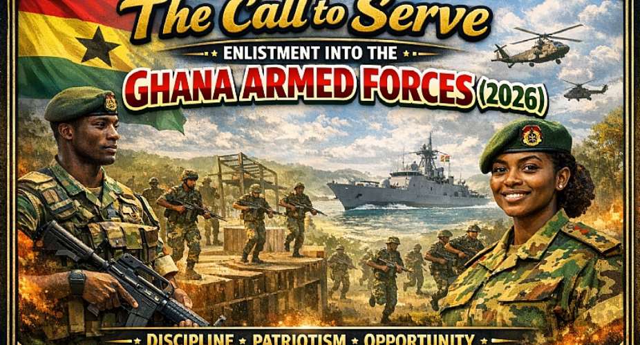 The Call to Serve: Enlistment into the Ghana Armed Forces (2026)
