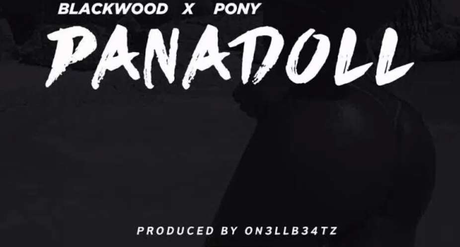 Audio: Blackwood X Pony - Panadoll Produced By ON3LLB34TZ