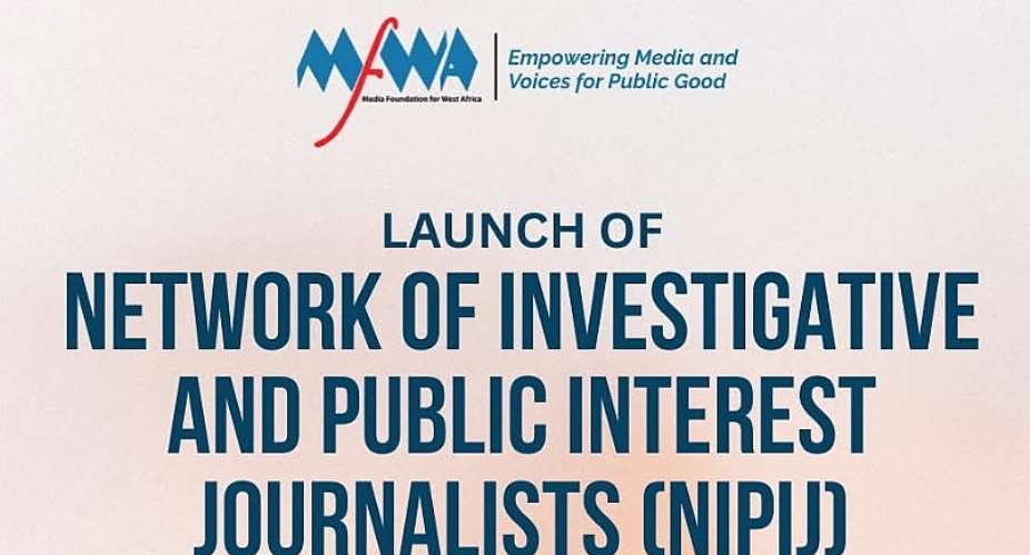 MFWA Launches Network of Investigative and Public Interest Journalists in Accra