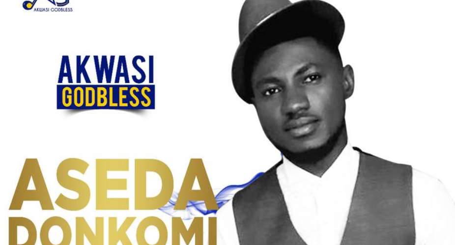 Gospel Musician Godbless Drops New Single 'Aseda Donkomi'