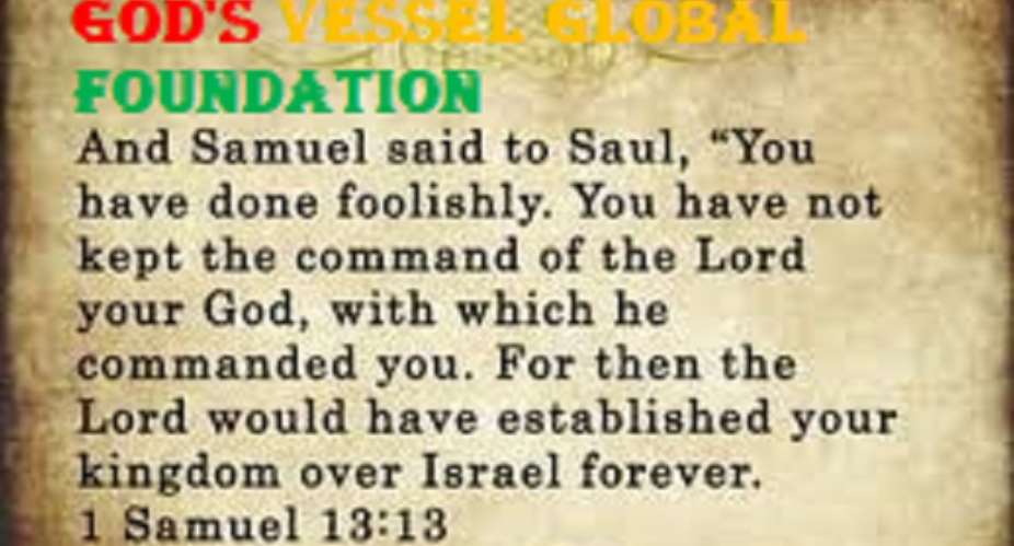 Samuel said to Saul: You have done foolishly