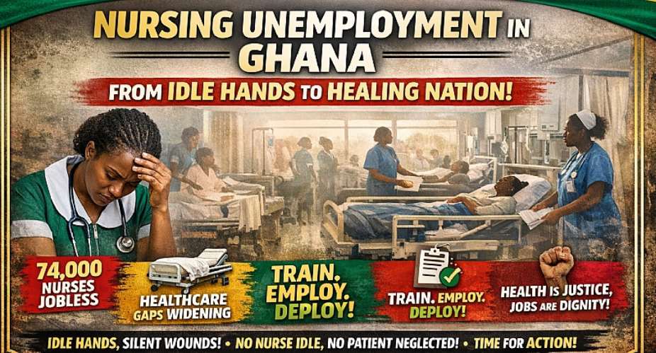 Nursing Unemployment in Ghana: From Idle Hands to Healing Nation