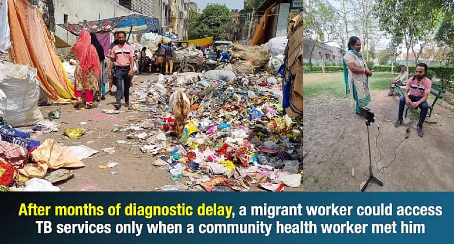 After months of diagnostic delay, a migrant worker could access TB services only when a community health worker met him