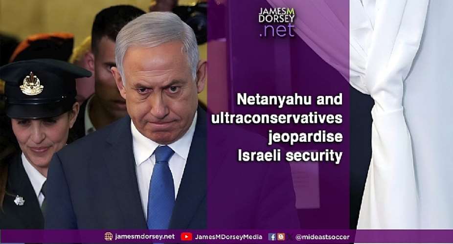 Netanyahu and ultraconservatives jeopardise Israeli security