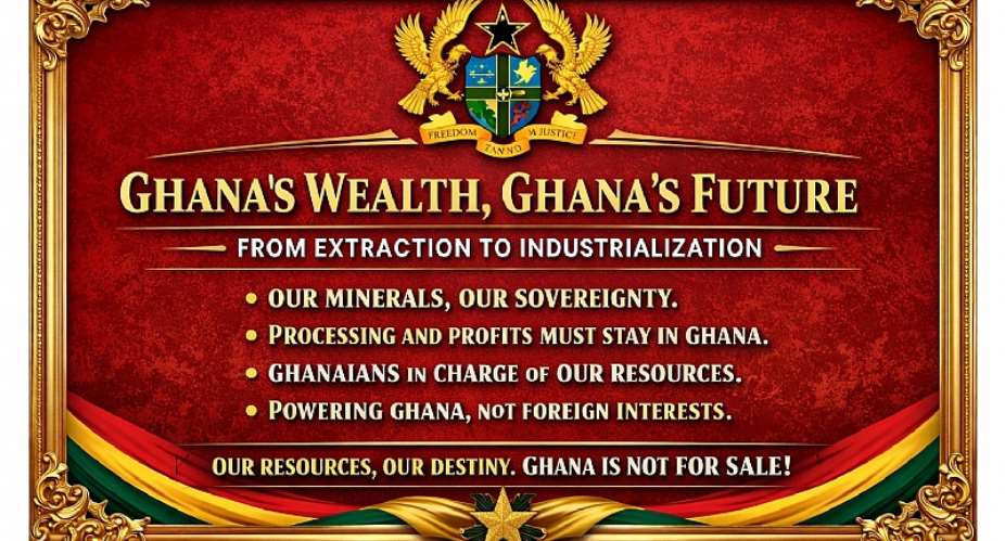 OUR WEALTH, OUR FUTURE: A New Dawn for Ghana’s Natural Resources