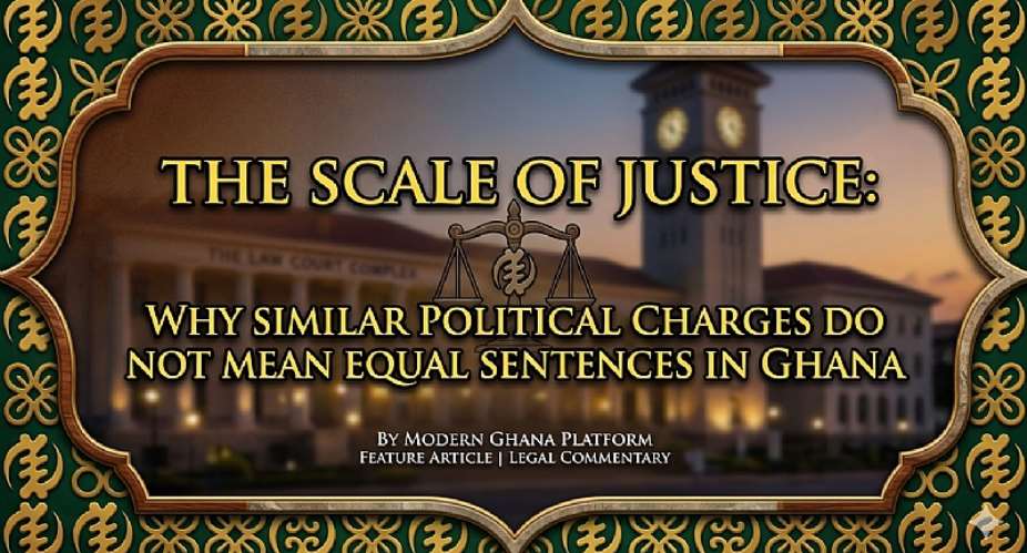 The Scale of Justice: Why Similar Political Charges Do Not Mean Equal Sentences in Ghana