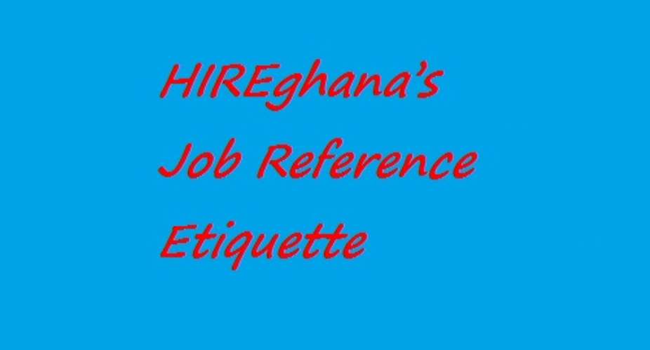 HIREghanas Job Reference Etiquette