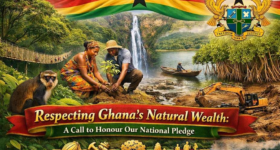 Respecting Ghana’s Natural Wealth: A Call to Honour Our National Pledge