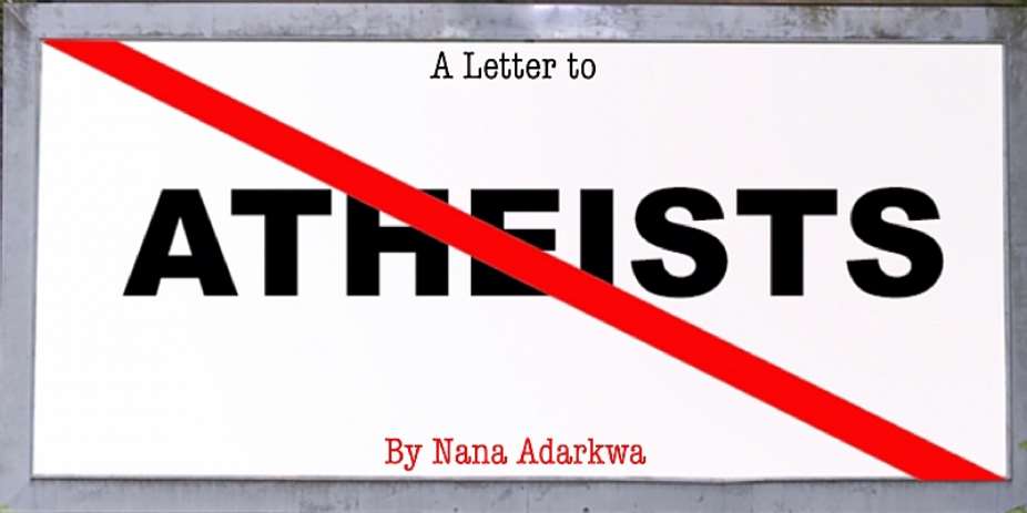 A Letter To The Atheists