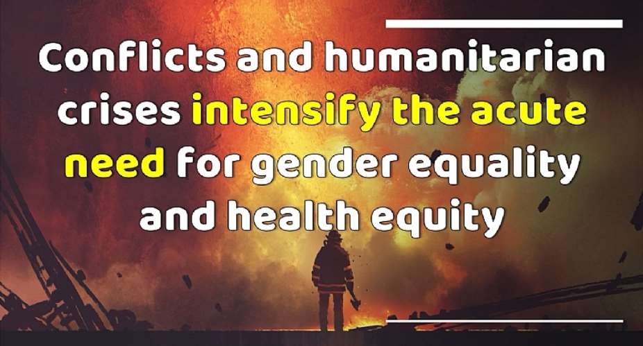 Conflicts and crises intensify the need for gender equality and health equity