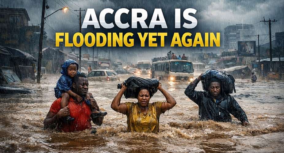 Accra Is Sinking Yet Again — Time to Be Truthful With Ourselves