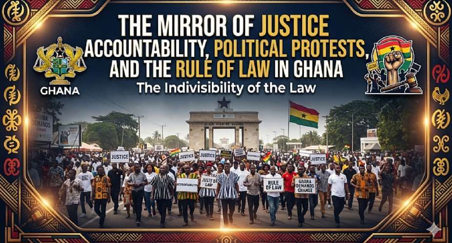 The Mirror of Justice: Accountability, Political Protests, and the Rule of Law in Ghana