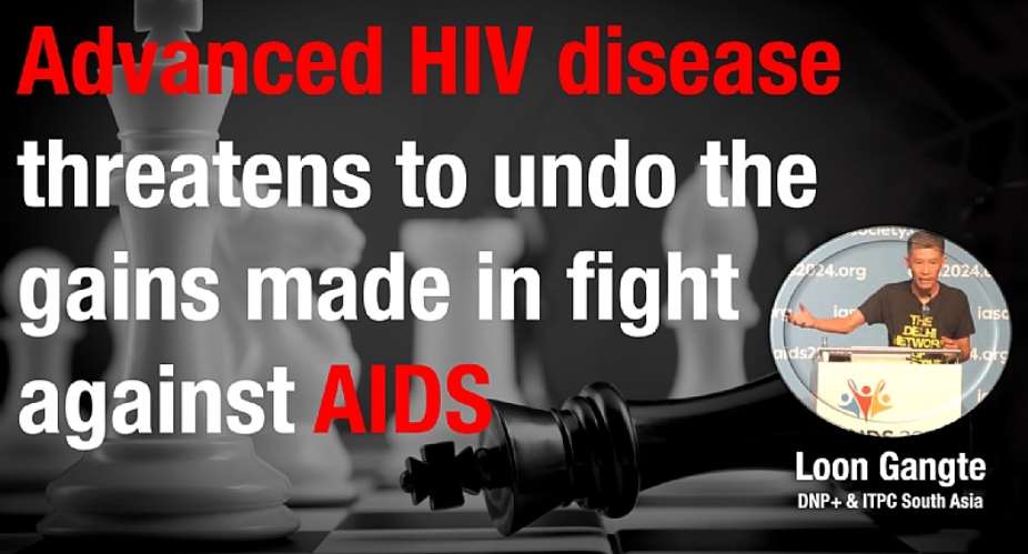 Advanced HIV disease threatens to wither away the gains made in fight against AIDS
