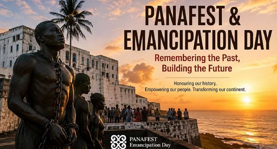 It Is Time To Rethink Panafest And Emancipation Day: From Commemoration To Transformation