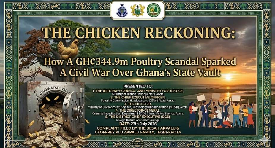 The Chicken Reckoning: How A Gh¢344.9m Poultry Scandal Sparked A Civil War Over Ghana’s State Vault