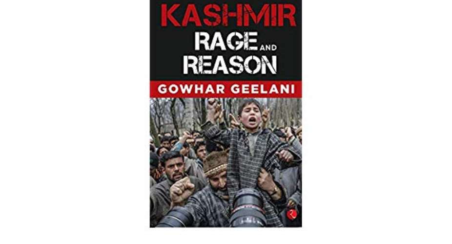 Kashmir: Rage and Reason — Gowhar Geelani Book Review