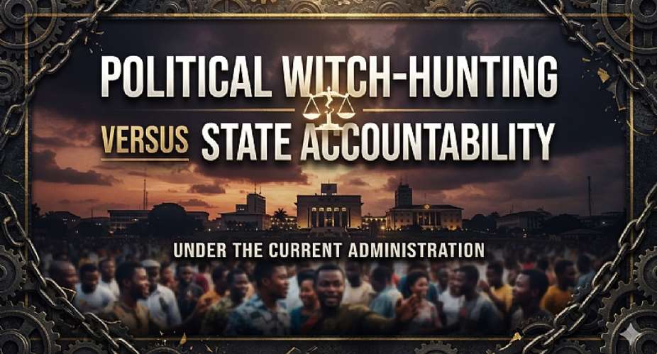 The Thin Line Between Justice and Vendetta: Political Witch-Hunting Versus State Accountability Under the Current Administration