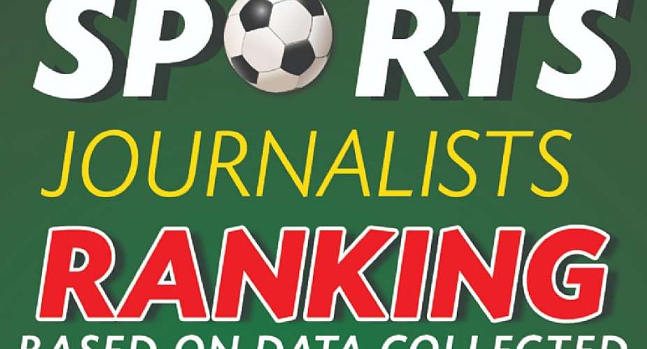 Top 50 Sports Journalists Contributing To The Growth And Development Of Sports In Ghana