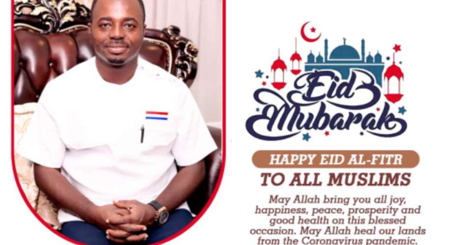 Happy And Peaceful Eid al-Adha - Francis Owusu-Akyaw To All Muslims