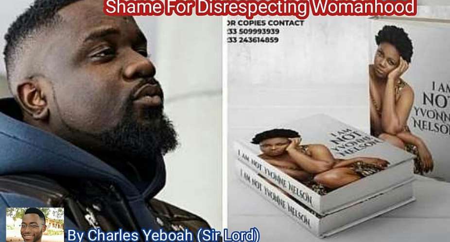 Sarkodie should bow down his head in shame for disrespecting womanhood