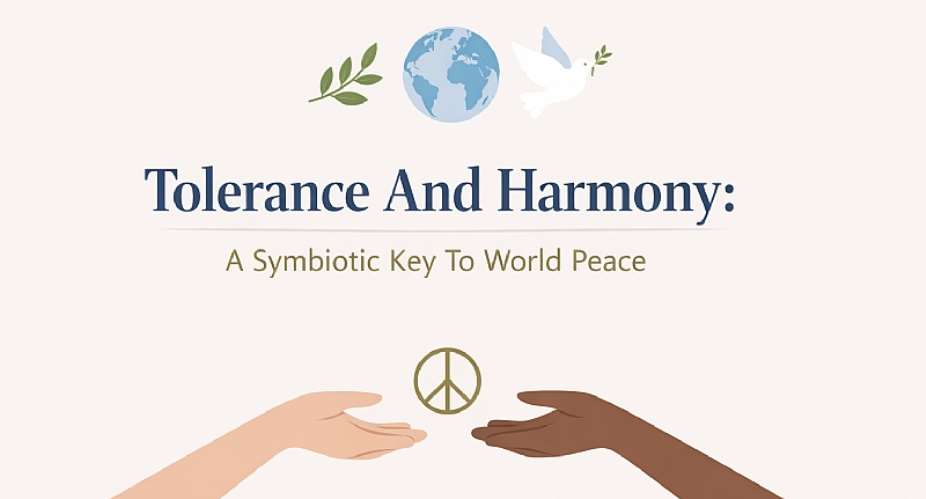 Tolerance And Harmony: A Symbiotic Key To World Peace
