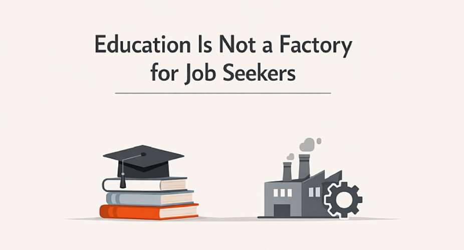 Education Is Not a Factory for Job Seekers