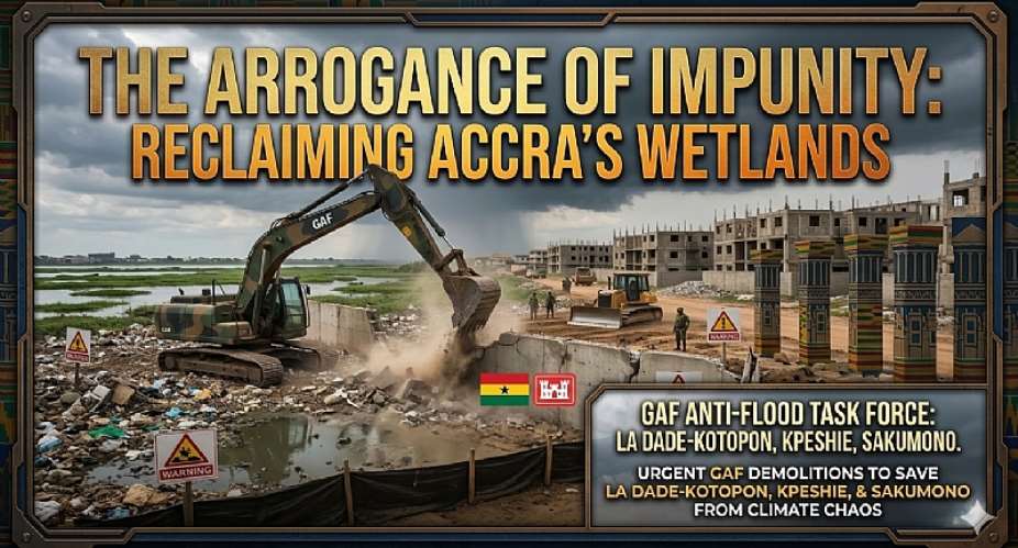 The Arrogance of Impunity: Why Ghana Must Back the GAF Anti-Flood Demolitions with Accra-Kumasi Highway Vim