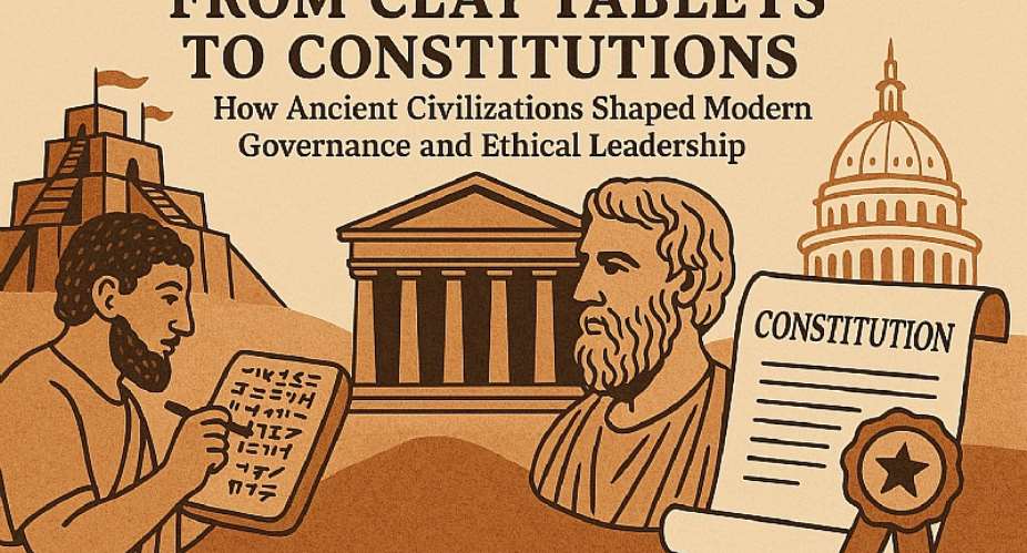 From Clay Tablets to Constitutions: How Ancient Civilizations Shaped Modern Governance and Ethical Leadership