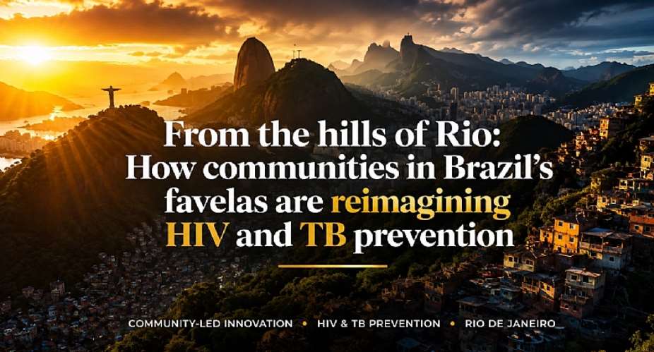 From the hills of Rio: How communities in Brazils favelas are reimagining HIV and TB prevention