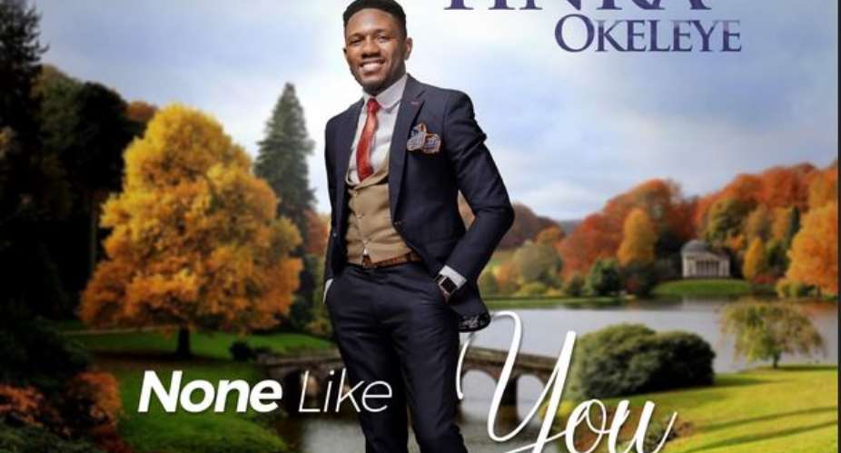 Yinka Okeleye Releases New Hit ''None Like You''