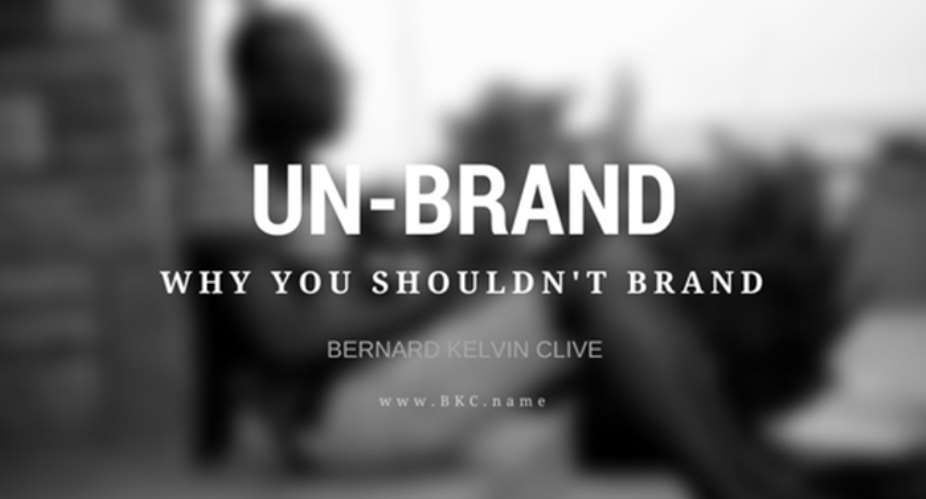 Un-BRAND: Why You Shouldnt Brand