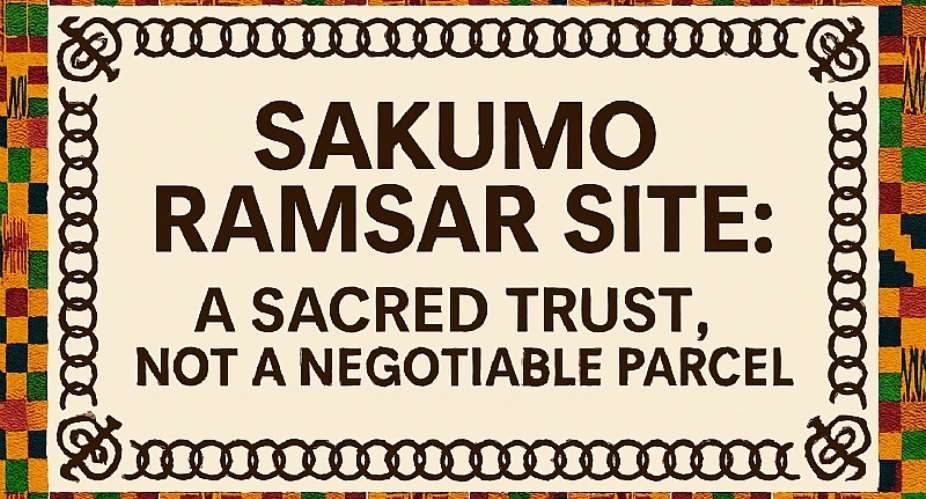 SAKUMO RAMSAR SITE: A Sacred Trust, Not a Negotiable Parcel