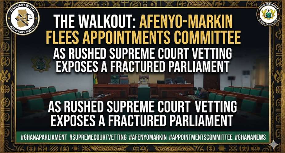 THE WALKOUT: Afenyo-Markin Flees Appointments Committee as Rushed Supreme Court Vetting Exposes a Fractured Parliament