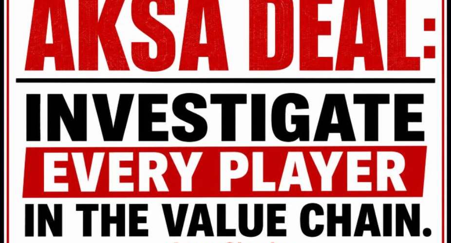 AKSA Deal: Investigate every player in the value chain — Atsu Charles