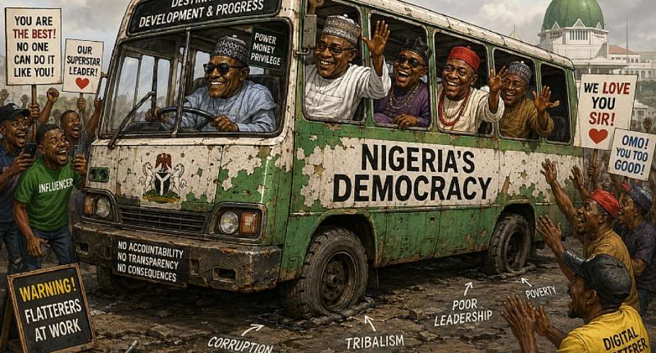 How Flatterers Are Flattening The Tyres Of Nigeria’s Democracy
