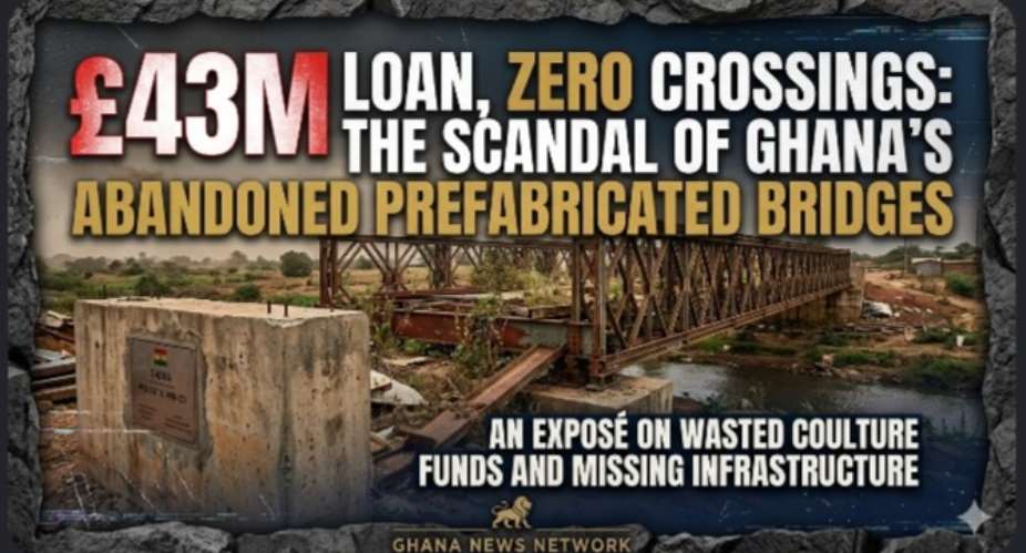 43M Loan, Zero Crossings: The Scandal of Ghana’s Abandoned Prefabricated Bridges