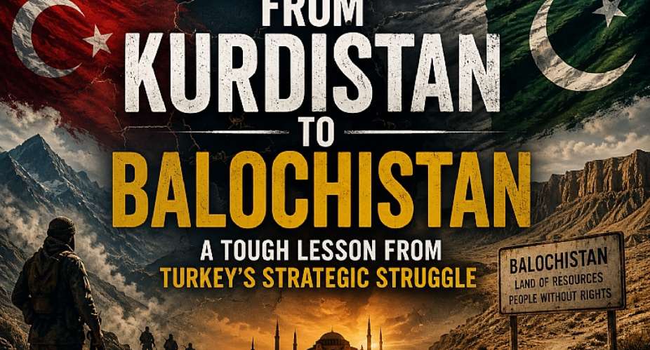 From Kurdistan to Balochistan: A Tough Lesson from Turkey’s Strategic Struggle