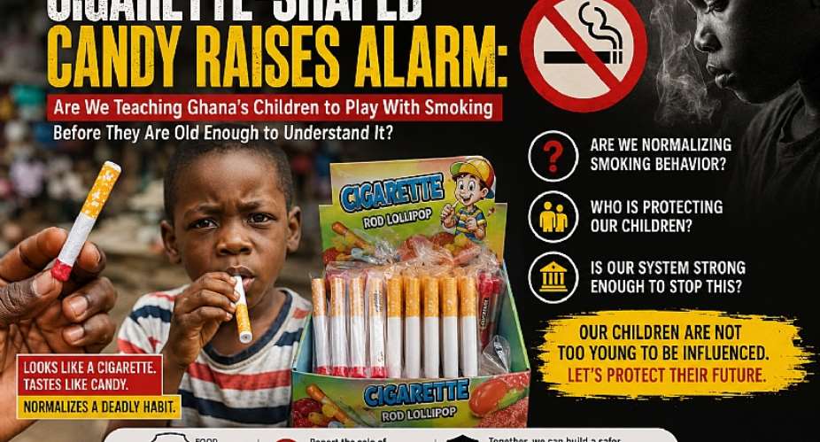 Looks like candy. Looks like a cigarette. But what are we teaching our children? Ghanas cigarette-shaped candy controversy raises disturbing questions about child protection, imports, traders, manufacturers and regulation. If we cannot protect children from products that normalise smoking, who will?